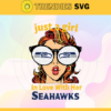 Just A Girl In Love With Her Seahawks Svg Seattle Seahawks Svg Seahawks svg Seahawks Girl svg Seahawks Fan Svg Seahawks Logo Svg Design 5396