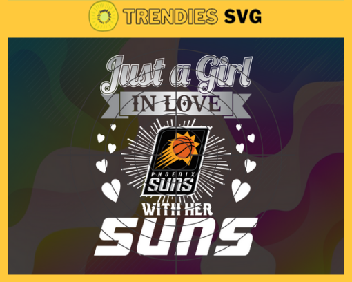 Just A Girl In Love With Her Suns Svg Suns Svg Suns Back Girl Svg Suns Logo Svg Girl Svg Black Queen Svg Design 5406