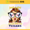 Just A Girl In Love With Her Texans Svg Houston Texans Svg Texans svg Texans Girl svg Texans Fan Svg Texans Logo Svg Design 5407
