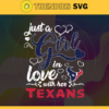 Just A Girl In Love With Her Texans Svg Houston Texans Svg Texans svg Texans Girl svg Texans Fan Svg Texans Logo Svg Design 5409
