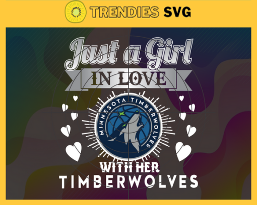 Just A Girl In Love With Her Timberwolves Svg Timberwolves Svg Timberwolves Back Girl Svg Timberwolves Logo Svg Girl Svg Black Queen Svg Design 5414