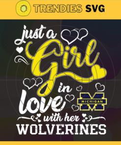 Just A Girl In Love With Her Wolverines Svg Michigan Wolverines Svg Wolverines Svg Wolverines Logo svg Wolverines Girl Svg NCAA Girl Svg Design 5427