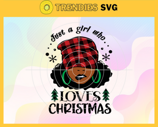 Just A Girl Who Loves Christmas Svg Christmas Svg Christmas Lover Svg Christmas Tree Svg Heart Svg Christmas Quotes Svg Design 5435