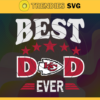 Kansas City Chiefs Best Dad Ever svg Fathers Day Gift Footbal ball Fan svg Dad Nfl svg Fathers Day svg Chiefs DAD svg Design 5454