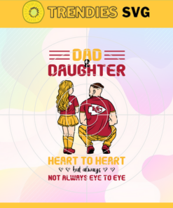 Kansas City Chiefs Dad and Daughter Svg Fathers Day Gift Footbal ball Fan svg Dad Nfl svg Fathers Day svg Chiefs DAD svg Design 5465