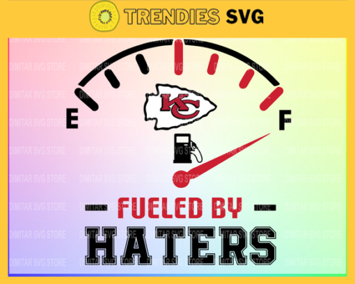 Kansas City Chiefs Fueled By Haters Svg Png Eps Dxf Pdf Football Design 5481