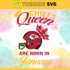 Kansas City Chiefs Queen Are Born In January NFL Svg Kansas City Kansas svg Kansas Queen svg Chiefs svg Chiefs Queen svg Design 5513