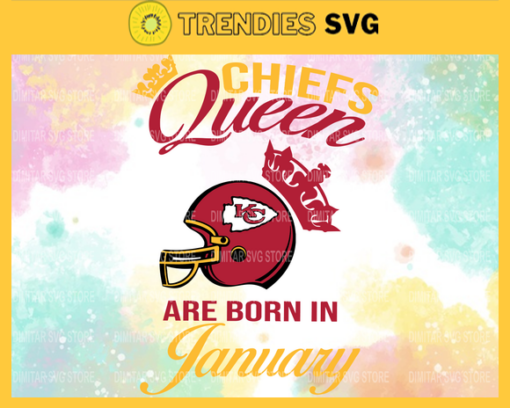 Kansas City Chiefs Queen Are Born In January NFL Svg Kansas City Kansas svg Kansas Queen svg Chiefs svg Chiefs Queen svg Design 5513