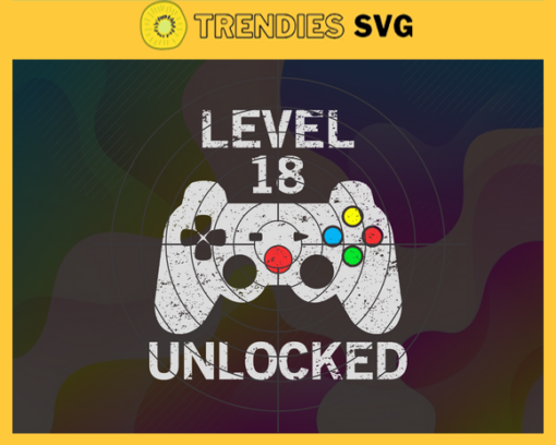 Level 18 Unlocked Funny Video Game 18 Years Old Birthday Gift Svg Funny 18 Birthday Svg Level 18 Unlocked Gift Gamer Birthday Party Svg 18th Birthday Gift Svg Gamer Gift Svg Design 5647