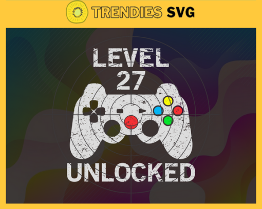 Level 27 Unlocked Funny Video Game 27 Years Old Birthday Gift Svg Funny 27 Birthday Svg Level 27 Unlocked Gift Gamer Birthday Party Svg 27th Birthday Gift Svg Gamer Gift Svg Design 5660