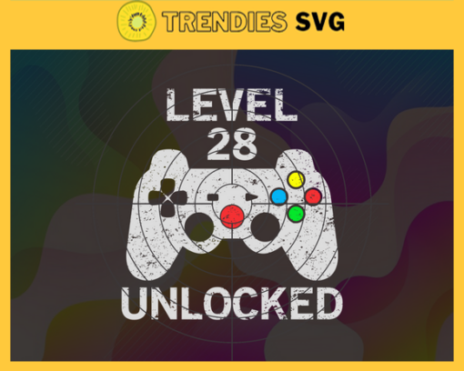 Level 28 Unlocked Funny Video Game 28 Years Old Birthday Gift Svg Funny 28 Birthday Svg Level 28 Unlocked Gift Gamer Birthday Party Svg 28th Birthday Gift Svg Gamer Gift Svg Design 5661