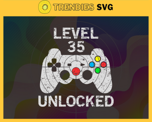 Level 35 Unlocked Funny Video Game 35 Years Old Birthday Gift Svg Funny 35 Birthday Svg Level 35 Unlocked Gift Gamer Birthday Party Svg 35th Birthday Gift Svg Gamer Gift Svg Design 5666