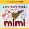 Live Love Spoil Mimi Svg Mimi Svg Mimi Life Mother Day Svg Mother Day Gift Mother Svg Design 5731