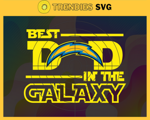 Los Angeles Chargers Best Dad In The Galaxy svg Fathers Day Gift Footbal ball Fan svg Dad Nfl svg Fathers Day svg Chargers DAD svg Design 5760