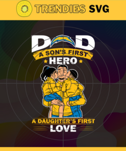 Los Angeles Chargers DAD a Sons First Hero Daughters First Love svg Fathers Day Gift Footbal ball Fan svg Dad Nfl svg Fathers Day svg Chargers DAD svg Design 5767