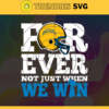 Los Angeles Chargers For Ever Not Just When We Win Svg Chargers svg Chargers Girl svg Chargers Fan Svg Chargers Logo Svg Chargers Team Design 5784