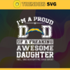 Los Angeles Chargers I Proud Dad Of A Freaking Awesome Daughter Svg Fathers Day Gift Footbal ball Fan svg Dad Nfl svg Fathers Day svg Chargers DAD svg Design 5803