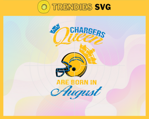 Los Angeles Chargers Queen Are Born In August NFL Svg Los Angeles Chargers Los Angeles svg LA Queen svg Chargers svg Chargers Queen svg Design 5813