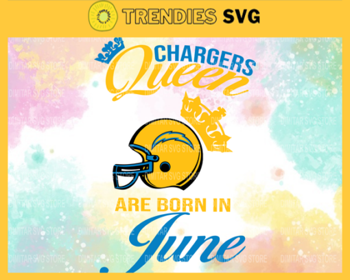 Los Angeles Chargers Queen Are Born In June NFL Svg Los Angeles Chargers Los Angeles svg LA Queen svg Chargers svg Chargers Queen svg Design 5818