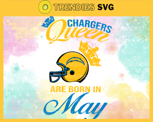 Los Angeles Chargers Queen Are Born In May NFL Svg Los Angeles Chargers Los Angeles svg LA Queen svg Chargers svg Chargers Queen svg Design 5819