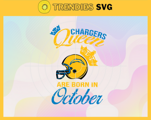 Los Angeles Chargers Queen Are Born In October NFL Svg Los Angeles Chargers Los Angeles svg LA Queen svg Chargers svg Chargers Queen svg Design 5821