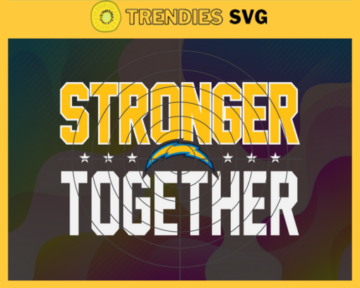 Los Angeles Chargers Stronger Together Svg Chargers Svg Chargers Team Svg Chargers Logo Svg Sport Svg Football Svg Design 5838