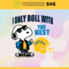 Los Angeles Chargers Svg Los Angeles Svg Chargers Svg I Only Roll With The Best Svg Snoppy Svg Helmet Svg Design 5854