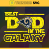 Los Angeles Rams Best Dad In The Galaxy svg Fathers Day Gift Footbal ball Fan svg Dad Nfl svg Fathers Day svg Rams DAD svg Design 5900
