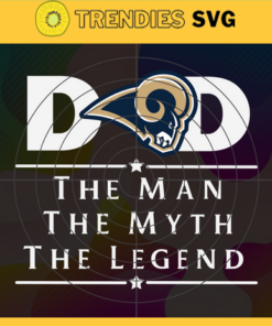 Los Angeles Rams Dad The Man The Myth The Legend Svg Fathers Day Gift Footbal ball Fan svg Dad Nfl svg Fathers Day svg Rams DAD svg Design 5913