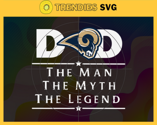 Los Angeles Rams Dad The Man The Myth The Legend Svg Fathers Day Gift Footbal ball Fan svg Dad Nfl svg Fathers Day svg Rams DAD svg Design 5913