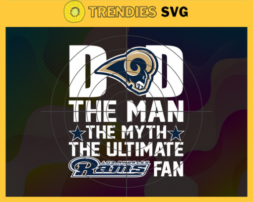 Los Angeles Rams Dad The Man The Myth The Legend Svg Fathers Day Gift Footbal ball Fan svg Dad Nfl svg Fathers Day svg Rams DAD svg Design 5914