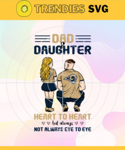 Los Angeles Rams Dad and Daughter Svg Fathers Day Gift Footbal ball Fan svg Dad Nfl svg Fathers Day svg Rams DAD svg Design 5909