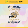 Los Angeles Rams Queen Are Born In August NFL Svg Los Angeles Rams Rams svg Rams Queen svg Rams Queen svg Queen svg Design 5952