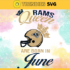 Los Angeles Rams Queen Are Born In June NFL Svg Los Angeles Rams Rams svg Rams Queen svg Rams Queen svg Queen svg Design 5957