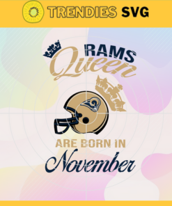 Los Angeles Rams Queen Are Born In November NFL Svg Los Angeles Rams Rams svg Rams Queen svg Rams Queen svg Queen svg Design 5960