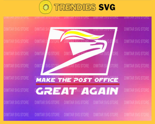 Make The Post Office Great Again Make The USPS Great Again Fuck Trump Anti Trump Anti Trump svg Mail In Voting Make USPS Great Fuck Louis De Joy Design 6067