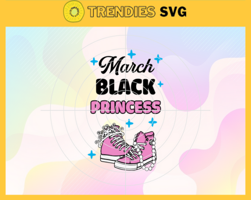 March Black Princess Svg Birthday Svg March Svg March Birthday Svg March Princess Svg March Girls Svg Design 6087