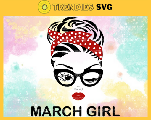 March girl Svg Eps Png Pdf Dxf Month birthday Svg Design 6094