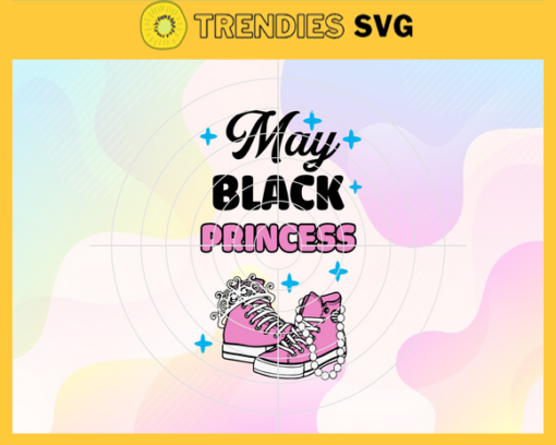 May Black Princess Svg Birthday Svg May Svg May Birthday Svg May Princess Svg May Girls Svg Design 6112