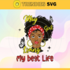 May Girl Living My Best Life svg May birthday svg This Queen was born Girl born in May svg Black Queen Svg Black Girl svg Design 6114