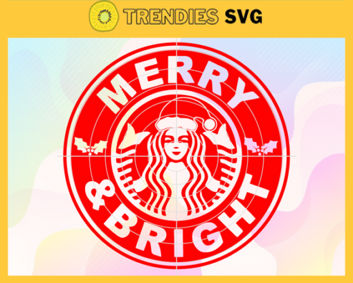 Merry And Bright Starbuck Coffee Svg Christmas Starbuck Logo Svg Christmas Svg Xmas Svg Christmas 2020 Christmas Gift Design 6141