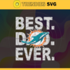 Miami Dolphins Best Dad Ever svg Fathers Day Gift Footbal ball Fan svg Dad Nfl svg Fathers Day svg Dolphins DAD svg Design 6261