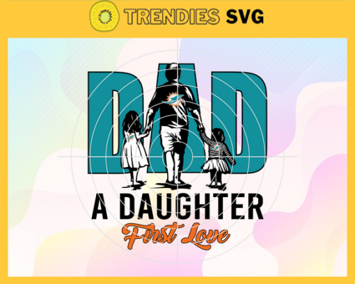 Miami Dolphins Dad Like Father Like Daughter Svg Fathers Day Gift Footbal ball Fan svg Dad Nfl svg Fathers Day svg Dolphins DAD svg Design 6276