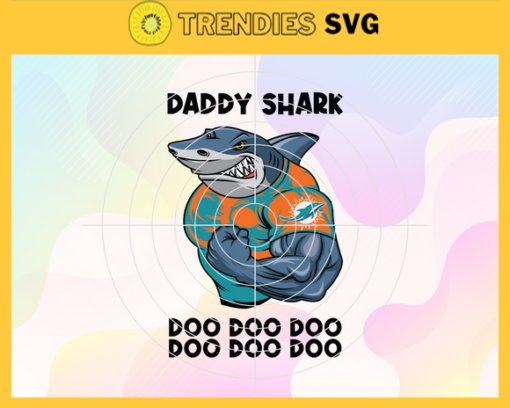 Miami Dolphins Daddy Shark svg Fathers Day Gift Footbal ball Fan svg Dad Nfl svg Fathers Day svg Dolphins DAD svg Design 6280