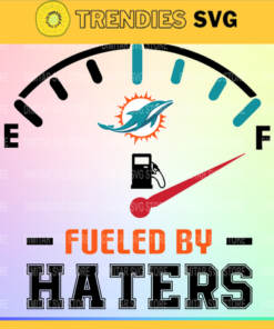 Miami Dolphins Fueled By Haters Svg Png Eps Dxf Pdf Football Design 6290