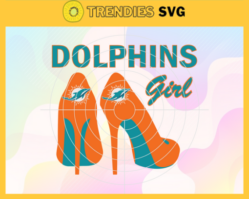 Miami Dolphins Girl NFL Svg Miami Dolphins Miami svg Miami Girl svg Dolphins svg Dolphins Girl svg Design 6294