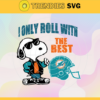 Miami Dolphins Svg Miami Svg Dolphins Svg I Only Roll With The Best Svg Snoppy Svg Helmet Svg Design 6358