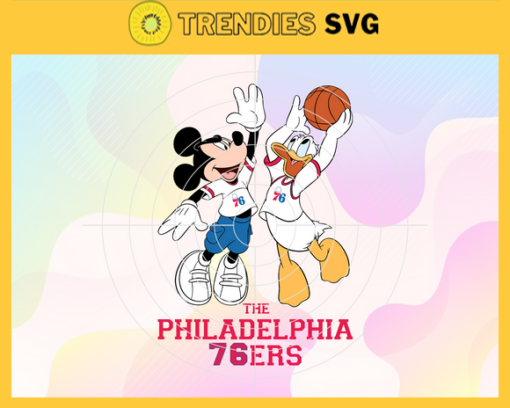 Mickey And Donald 76ers Svg 76ers Svg 76ers Logo Svg 76ers Fan Svg 76ers Donald Svg 76ers Mickey Svg Design 6401