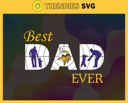 Minnesota Vikings Best Dad Evers vg Fathers Day Gift Footbal ball Fan svg Dad Nfl svg Fathers Day svg Vikings DAD svg Design 6483