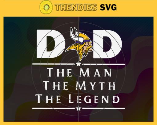 Minnesota Vikings Dad The Man The Myth The Legend Svg Fathers Day Gift Footbal ball Fan svg Dad Nfl svg Fathers Day svg Vikings DAD svg Design 6498